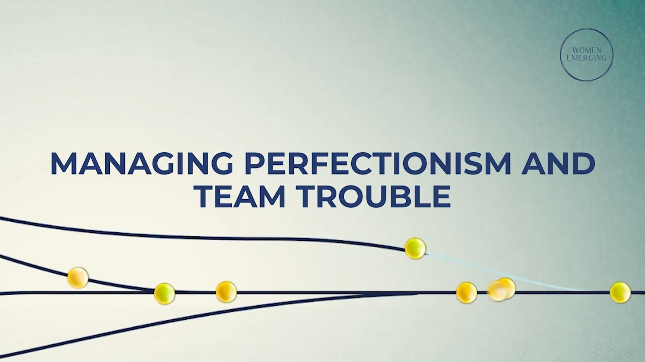 Managing perfectionism and team trouble